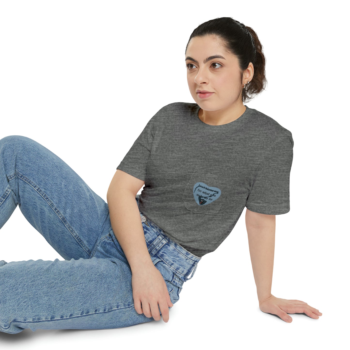 Don't Blame Me for What You Made Me Do Unisex Pocket T-shirt