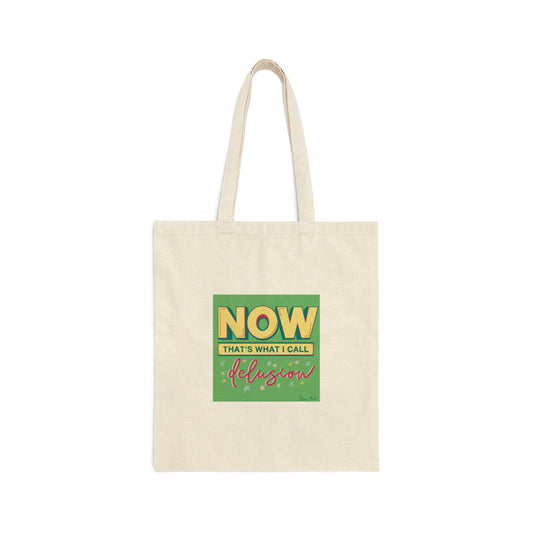 Now That’s What I Call Delusion Cotton Canvas Tote Bag