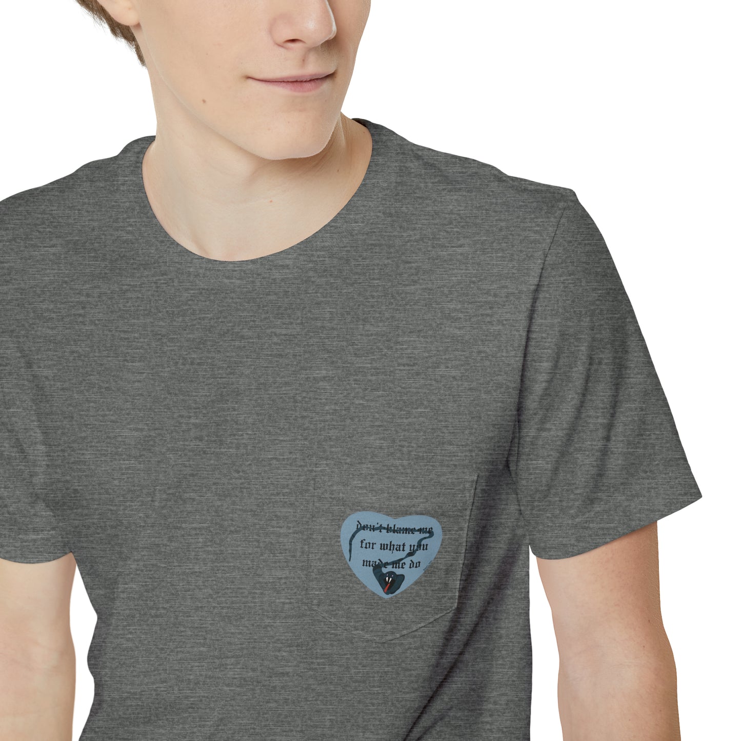Don't Blame Me for What You Made Me Do Unisex Pocket T-shirt