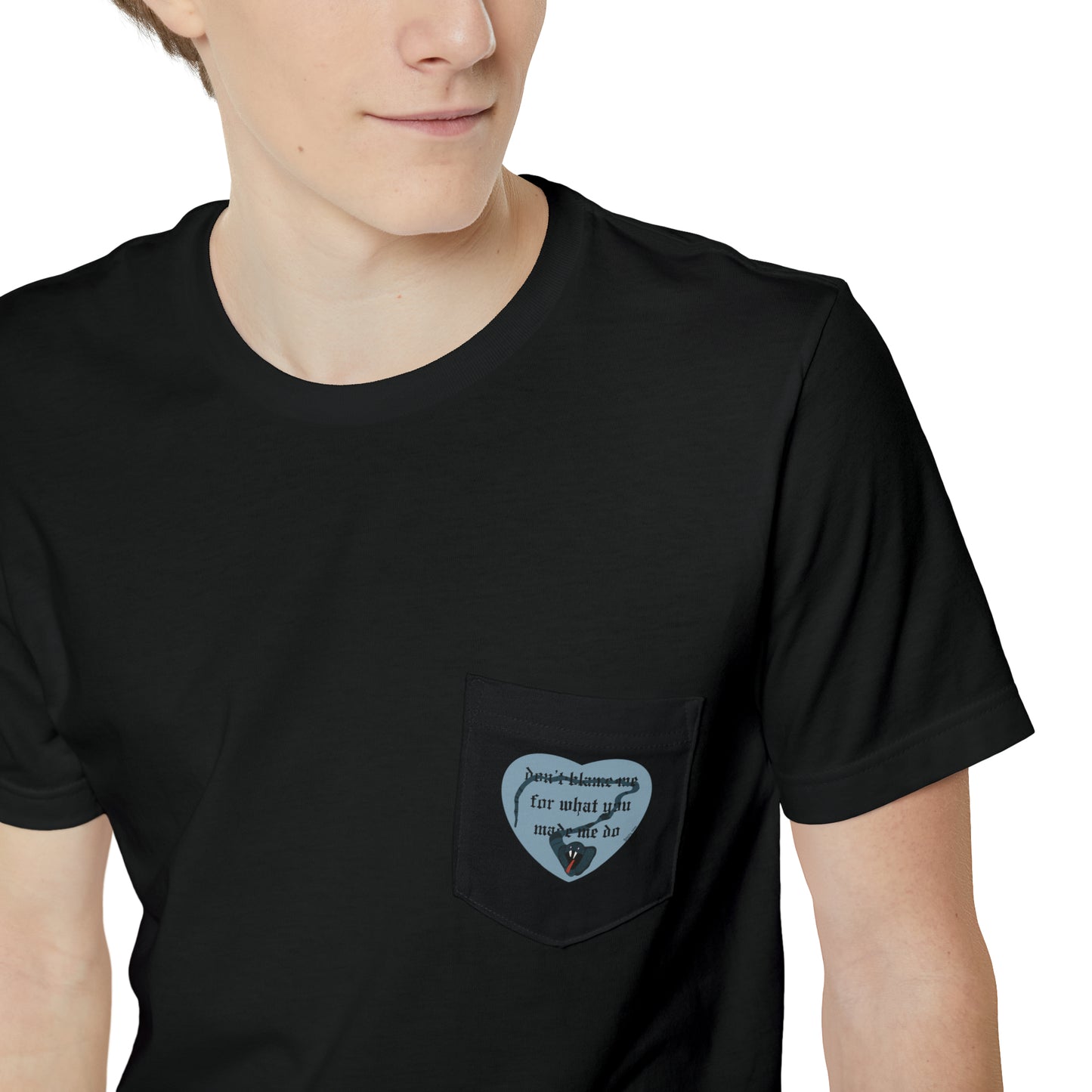 Don't Blame Me for What You Made Me Do Unisex Pocket T-shirt