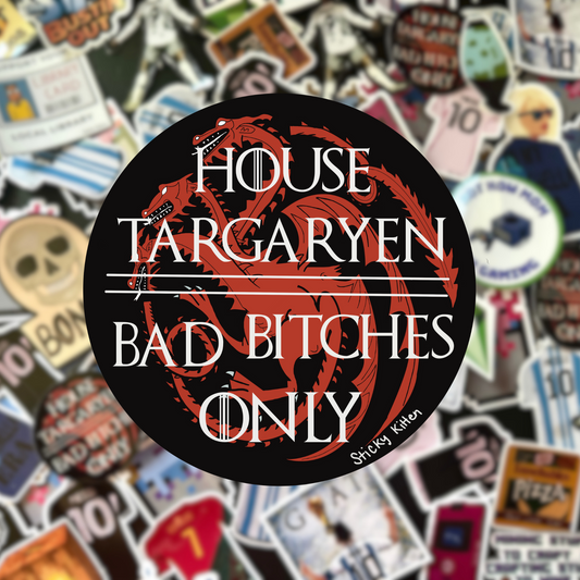 House Targaryen -- Bad Bitches Only Sticker