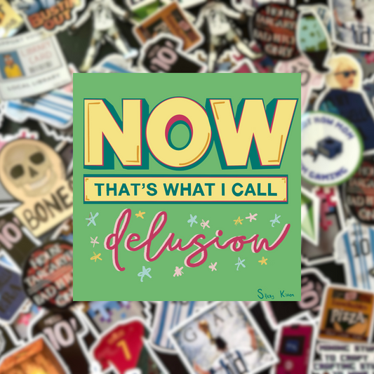 Now That’s What I Call Delusion Sticker